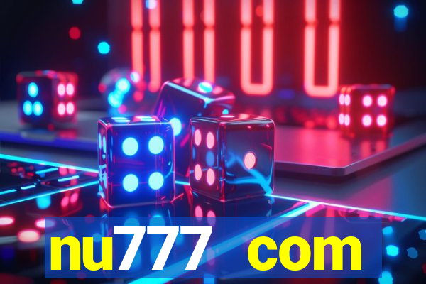 nu777 com plataforma de jogos